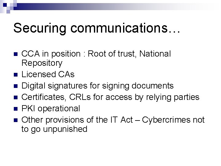 Securing communications… n n n CCA in position : Root of trust, National Repository Securing communications… n n n CCA in position : Root of trust, National Repository
