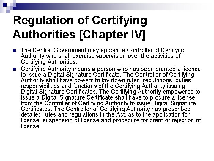 Regulation of Certifying Authorities [Chapter IV] n n The Central Government may appoint a