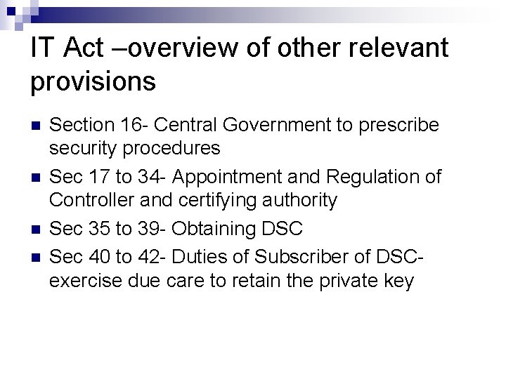 IT Act –overview of other relevant provisions n n Section 16 - Central Government IT Act –overview of other relevant provisions n n Section 16 - Central Government