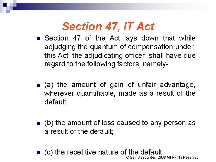 Section 47, IT Act n Section 47 of the Act lays down that while Section 47, IT Act n Section 47 of the Act lays down that while