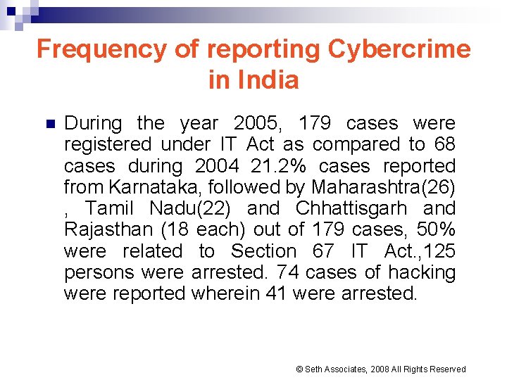 Frequency of reporting Cybercrime in India n During the year 2005, 179 cases were Frequency of reporting Cybercrime in India n During the year 2005, 179 cases were
