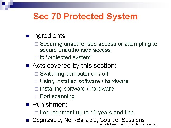 Sec 70 Protected System n Ingredients ¨ Securing unauthorised access or attempting to secure Sec 70 Protected System n Ingredients ¨ Securing unauthorised access or attempting to secure