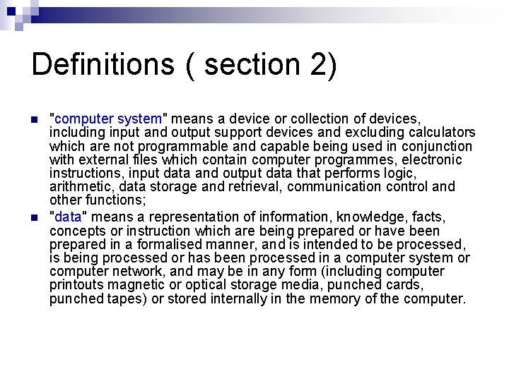 Definitions ( section 2) n n "computer system" means a device or collection of Definitions ( section 2) n n "computer system" means a device or collection of