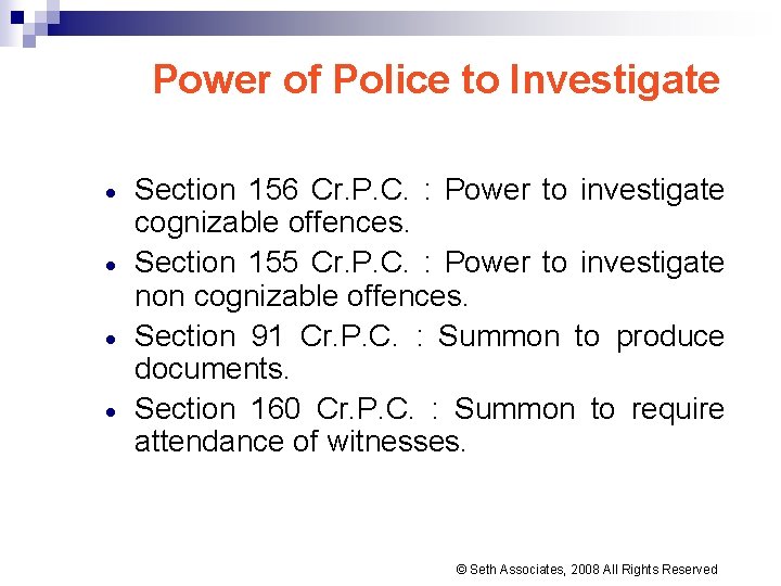 Power of Police to Investigate · · Section 156 Cr. P. C. : Power Power of Police to Investigate · · Section 156 Cr. P. C. : Power