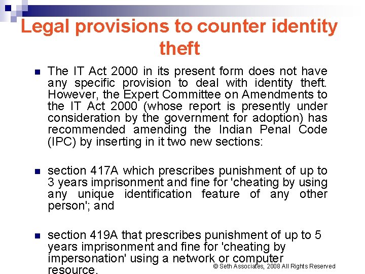 Legal provisions to counter identity theft n The IT Act 2000 in its present Legal provisions to counter identity theft n The IT Act 2000 in its present