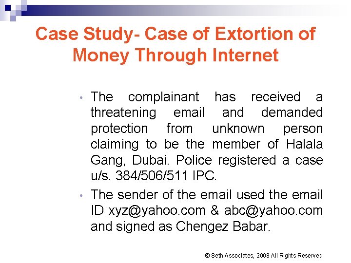 Case Study- Case of Extortion of Money Through Internet The complainant has received a Case Study- Case of Extortion of Money Through Internet The complainant has received a