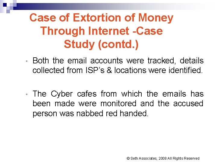 Case of Extortion of Money Through Internet -Case Study (contd. ) • Both the Case of Extortion of Money Through Internet -Case Study (contd. ) • Both the
