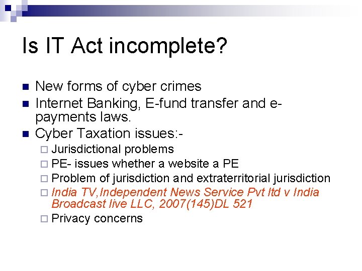 Is IT Act incomplete? n n n New forms of cyber crimes Internet Banking, Is IT Act incomplete? n n n New forms of cyber crimes Internet Banking,