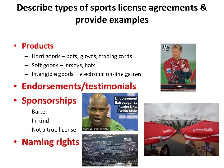 Describe types of sports license agreements & provide examples • Products – Hard goods