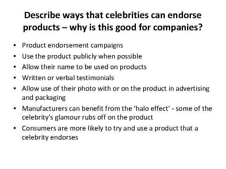 Describe ways that celebrities can endorse products – why is this good for companies?