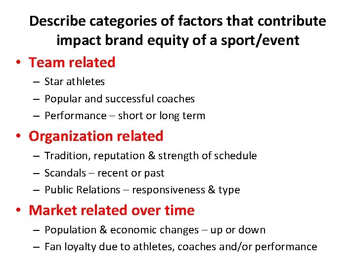 Describe categories of factors that contribute impact brand equity of a sport/event • Team