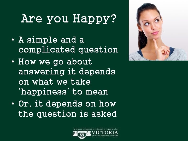 Are you Happy? • A simple and a complicated question • How we go Are you Happy? • A simple and a complicated question • How we go
