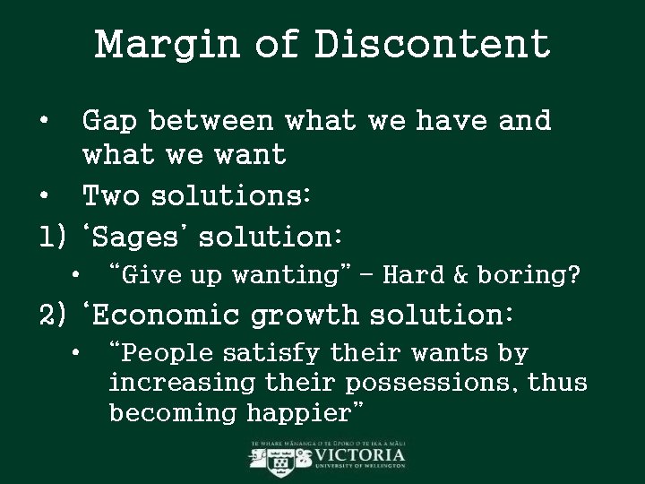 Margin of Discontent • Gap between what we have and what we want • Margin of Discontent • Gap between what we have and what we want •