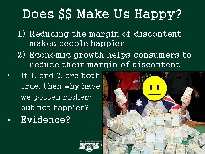 Does $$ Make Us Happy? 1) Reducing the margin of discontent makes people happier Does $$ Make Us Happy? 1) Reducing the margin of discontent makes people happier