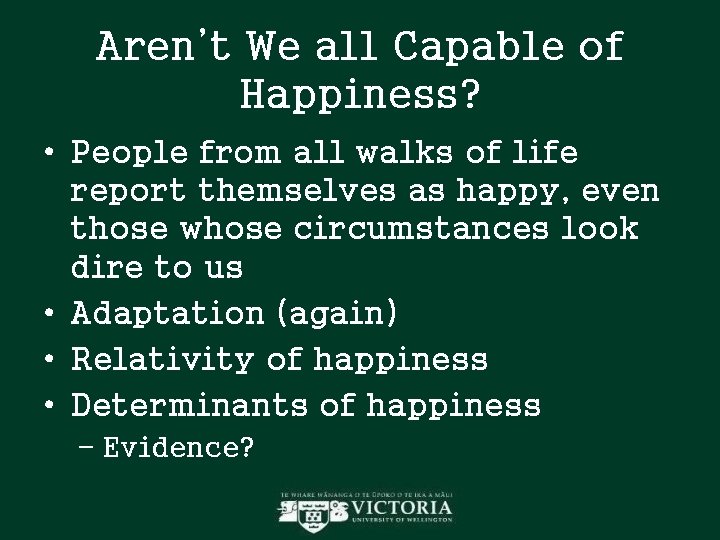 Aren’t We all Capable of Happiness? • People from all walks of life report Aren’t We all Capable of Happiness? • People from all walks of life report