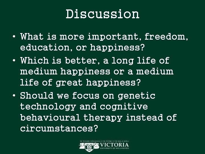 Discussion • What is more important, freedom, education, or happiness? • Which is better, Discussion • What is more important, freedom, education, or happiness? • Which is better,