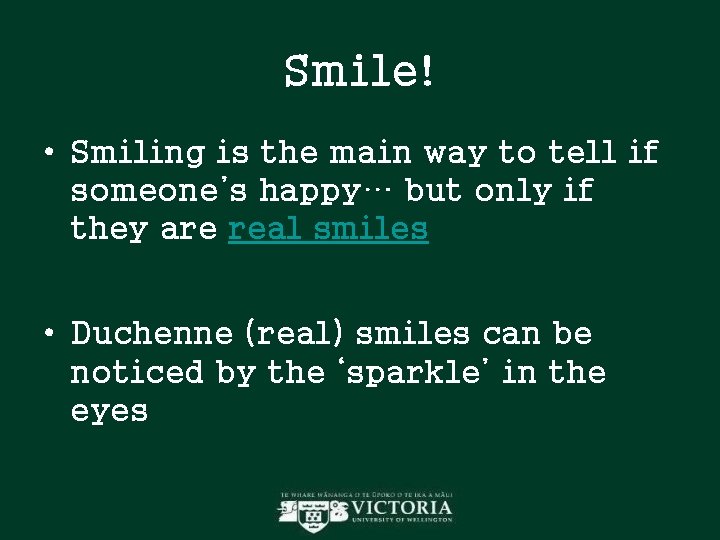 Smile! • Smiling is the main way to tell if someone’s happy… but only Smile! • Smiling is the main way to tell if someone’s happy… but only