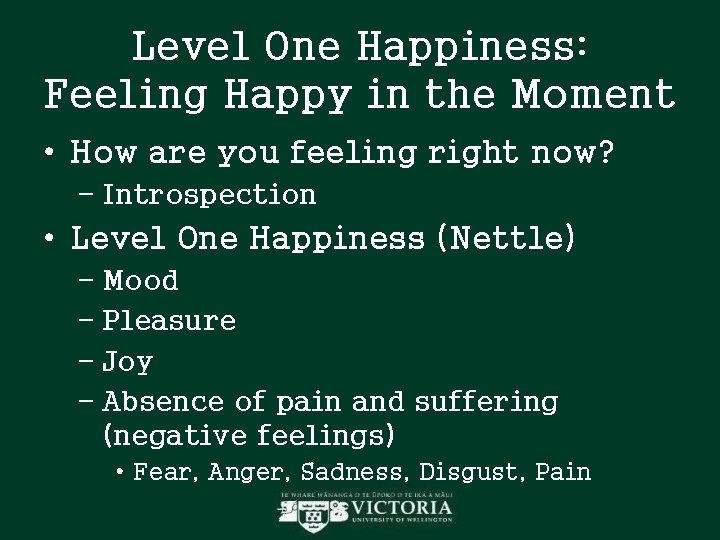 Level One Happiness: Feeling Happy in the Moment • How are you feeling right Level One Happiness: Feeling Happy in the Moment • How are you feeling right