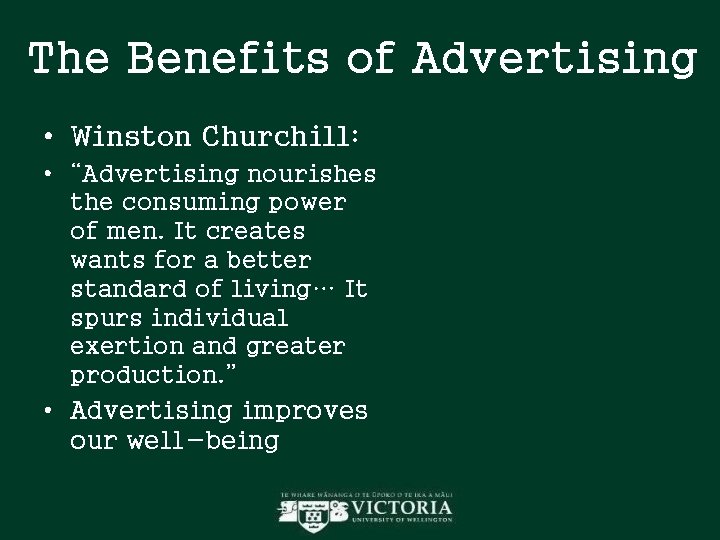The Benefits of Advertising • Winston Churchill: • “Advertising nourishes the consuming power of The Benefits of Advertising • Winston Churchill: • “Advertising nourishes the consuming power of