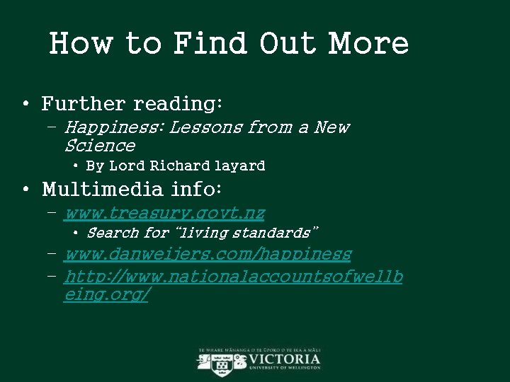 How to Find Out More • Further reading: – Happiness: Lessons from a New How to Find Out More • Further reading: – Happiness: Lessons from a New