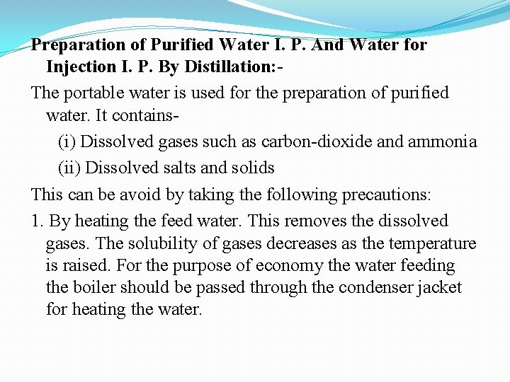 Preparation of Purified Water I. P. And Water for Injection I. P. By Distillation: