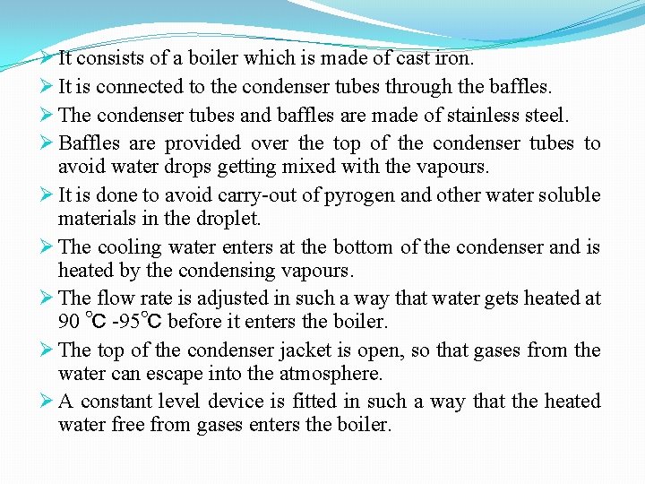 Ø It consists of a boiler which is made of cast iron. Ø It