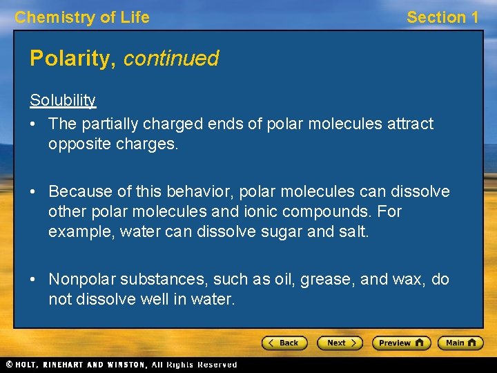 Chemistry of Life Section 1 Polarity, continued Solubility • The partially charged ends of Chemistry of Life Section 1 Polarity, continued Solubility • The partially charged ends of