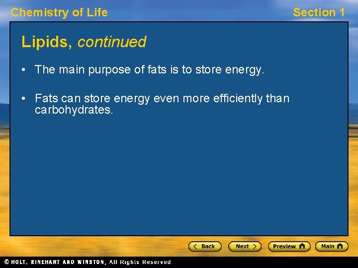 Chemistry of Life Lipids, continued • The main purpose of fats is to store Chemistry of Life Lipids, continued • The main purpose of fats is to store