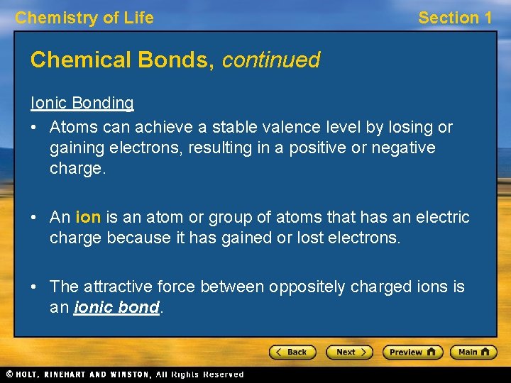 Chemistry of Life Section 1 Chemical Bonds, continued Ionic Bonding • Atoms can achieve Chemistry of Life Section 1 Chemical Bonds, continued Ionic Bonding • Atoms can achieve