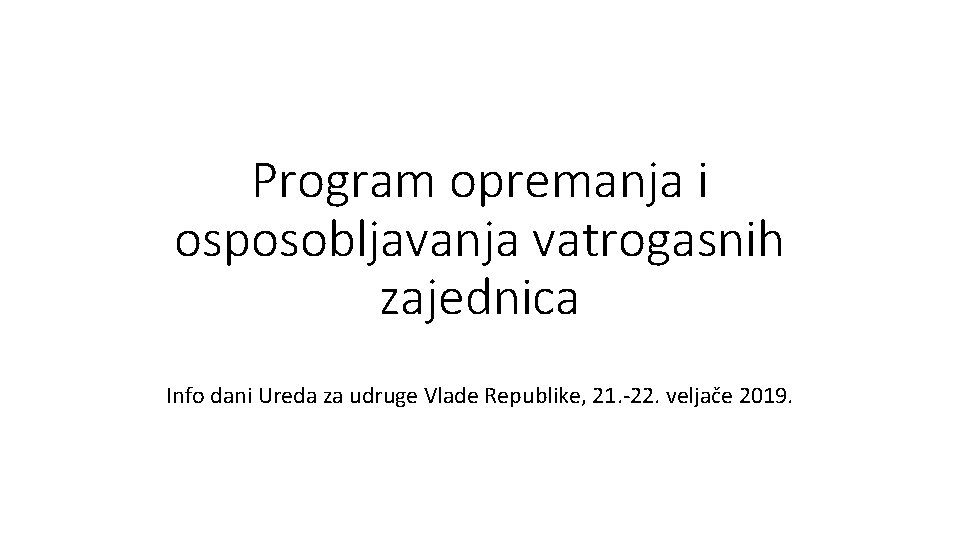 Program opremanja i osposobljavanja vatrogasnih zajednica Info dani Ureda za udruge Vlade Republike, 21.