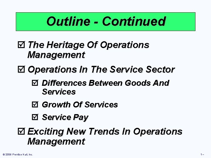 Outline - Continued þ The Heritage Of Operations Management þ Operations In The Service