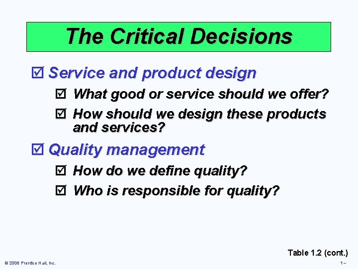 The Critical Decisions þ Service and product design þ What good or service should