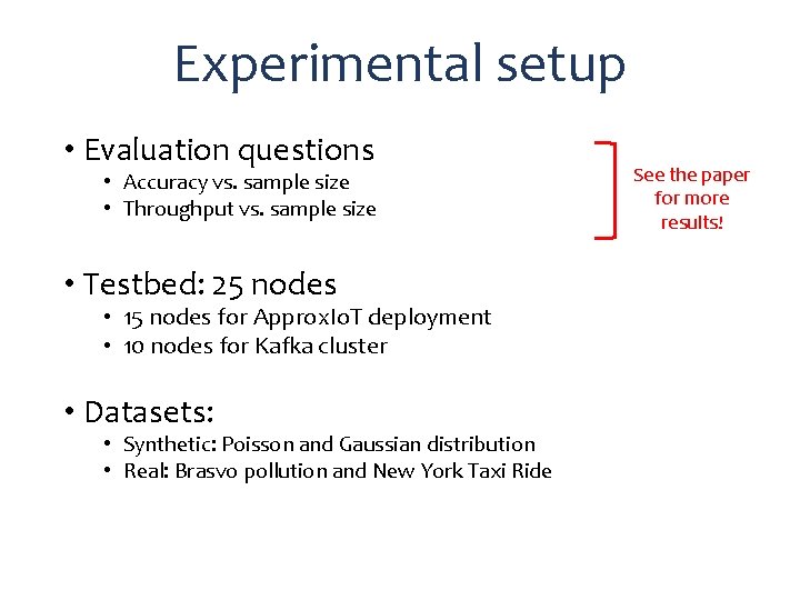 Experimental setup • Evaluation questions • Accuracy vs. sample size • Throughput vs. sample
