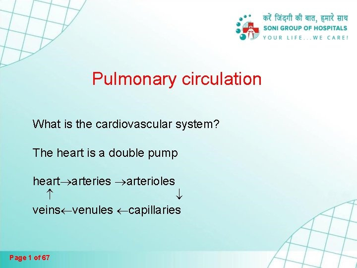 Pulmonary circulation What is the cardiovascular system? The heart is a double pump heart Pulmonary circulation What is the cardiovascular system? The heart is a double pump heart