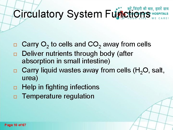 Circulatory System Functions Carry O 2 to cells and CO 2 away from cells Circulatory System Functions Carry O 2 to cells and CO 2 away from cells