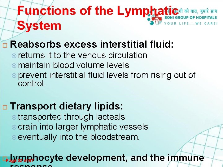 Functions of the Lymphatic System Reabsorbs excess interstitial fluid: returns it to the venous Functions of the Lymphatic System Reabsorbs excess interstitial fluid: returns it to the venous