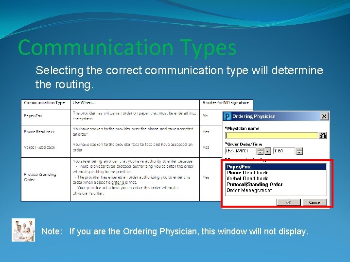 Communication Types Selecting the correct communication type will determine the routing. Note: If you