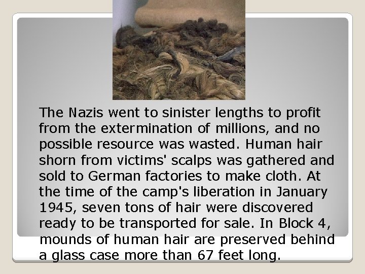 The Nazis went to sinister lengths to profit from the extermination of millions, and