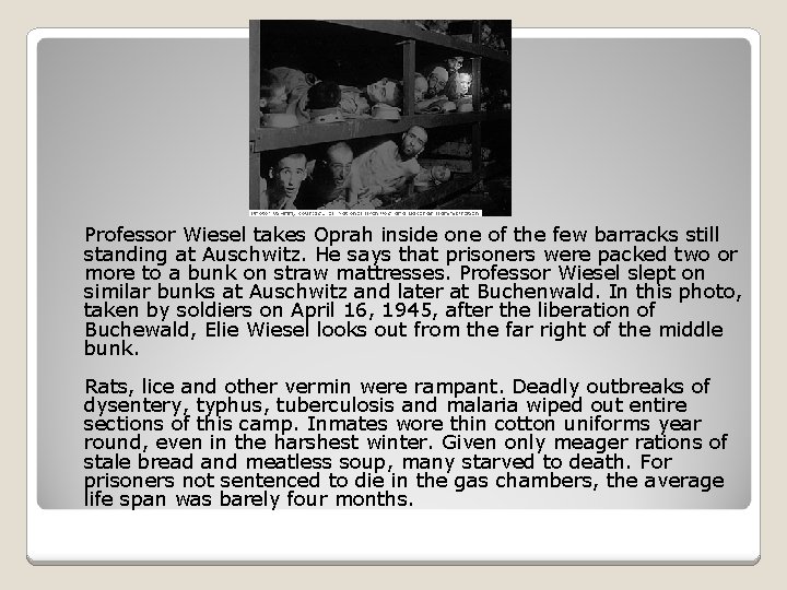 Professor Wiesel takes Oprah inside one of the few barracks still standing at Auschwitz.