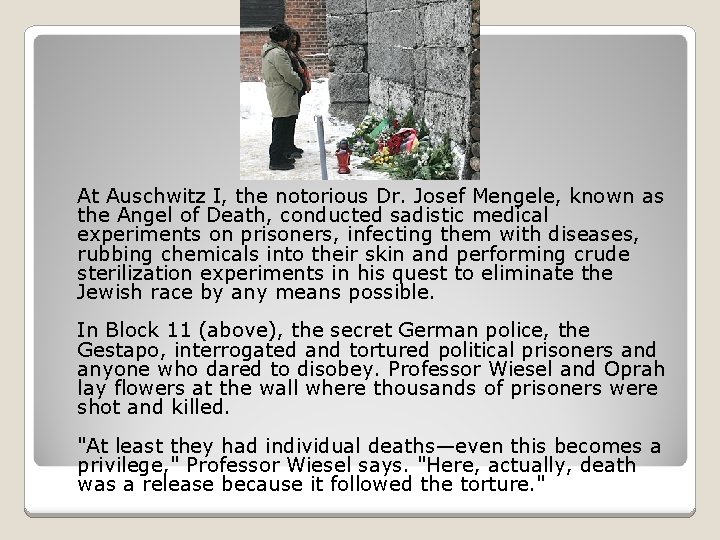 At Auschwitz I, the notorious Dr. Josef Mengele, known as the Angel of Death,