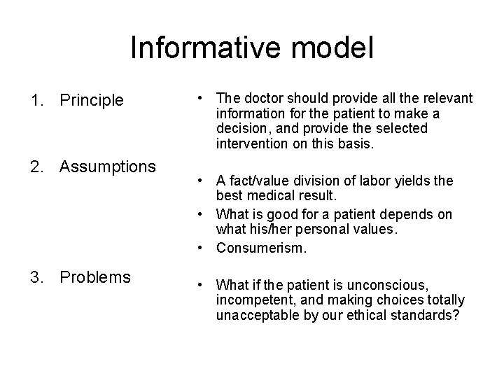 Informative model 1. Principle 2. Assumptions 3. Problems • The doctor should provide all