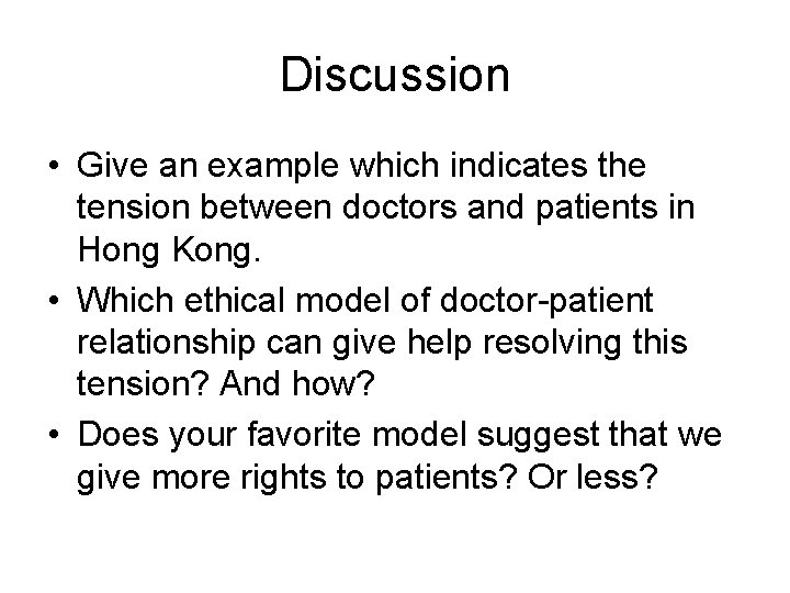 Discussion • Give an example which indicates the tension between doctors and patients in