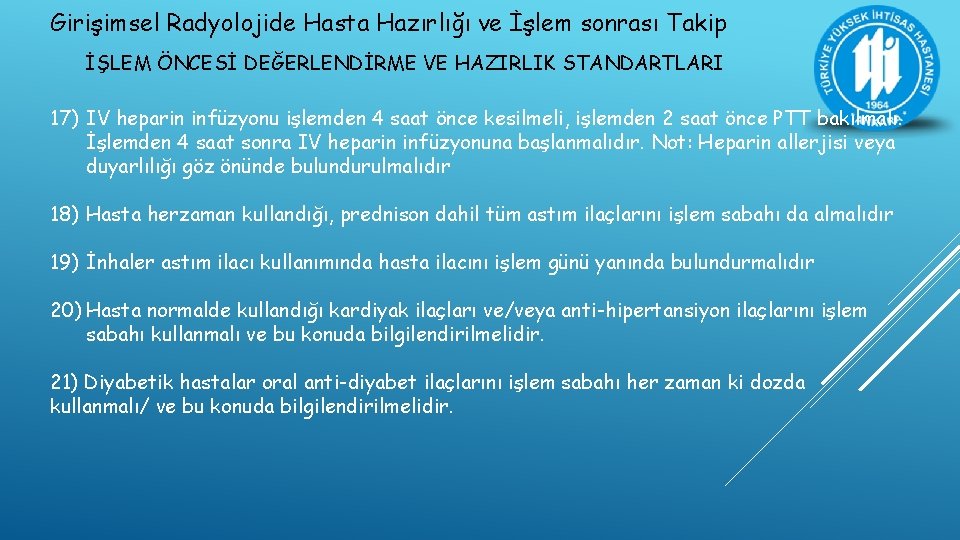 Girişimsel Radyolojide Hasta Hazırlığı ve İşlem sonrası Takip İŞLEM ÖNCESİ DEĞERLENDİRME VE HAZIRLIK STANDARTLARI