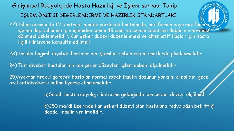 Girişimsel Radyolojide Hasta Hazırlığı ve İşlem sonrası Takip İŞLEM ÖNCESİ DEĞERLENDİRME VE HAZIRLIK STANDARTLARI