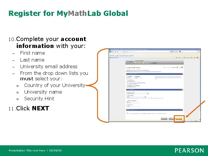 Register for My. Math. Lab Global 10. Complete your account information with your: First