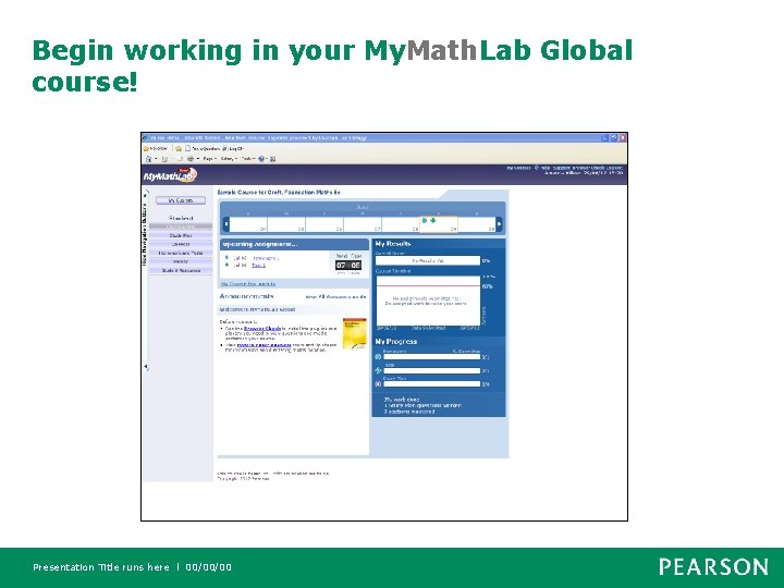 Begin working in your My. Math. Lab Global course! Presentation Title runs here l