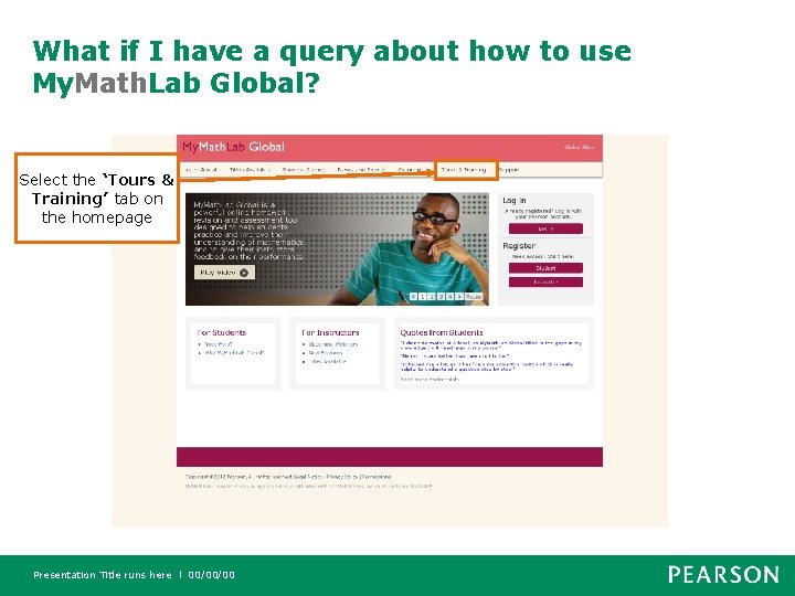 What if I have a query about how to use My. Math. Lab Global?