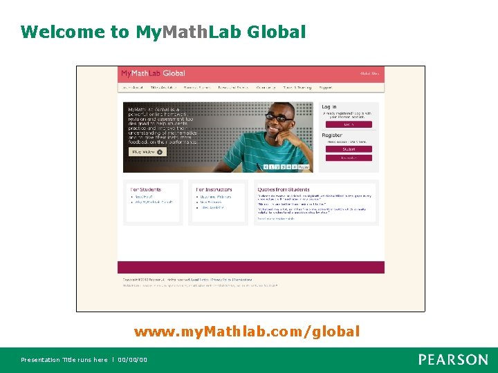Welcome to My. Math. Lab Global www. my. Mathlab. com/global Presentation Title runs here