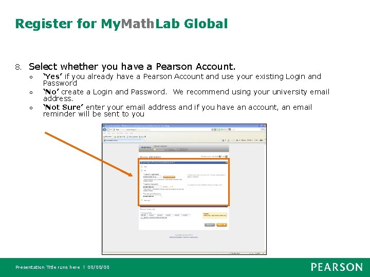 Register for My. Math. Lab Global 8. Select whether you have a Pearson Account.