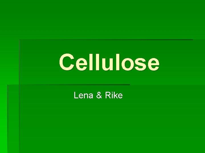 Cellulose Lena & Rike 